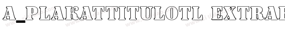 a_PlakatTitulOtl ExtraBold字体转换